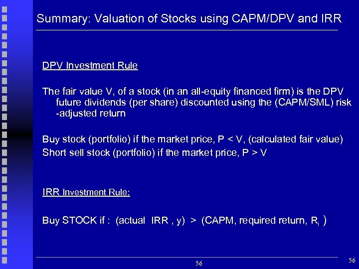 Summary: Valuation of Stocks using CAPM/DPV and IRR DPV Investment Rule The fair value