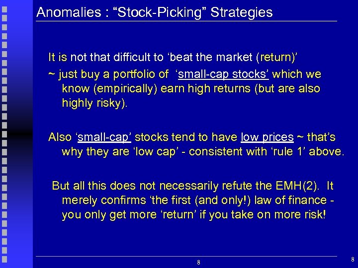 Anomalies : “Stock-Picking” Strategies It is not that difficult to ‘beat the market (return)’