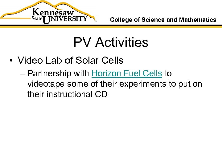 College of Science and Mathematics PV Activities • Video Lab of Solar Cells –