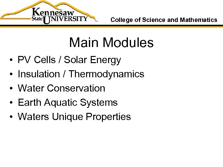 College of Science and Mathematics Main Modules • • • PV Cells / Solar