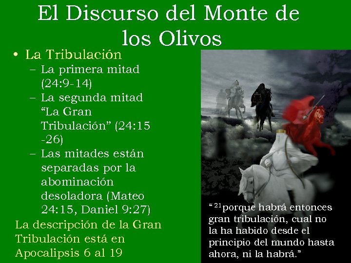 El Discurso del Monte de los Olivos • La Tribulación – La primera mitad