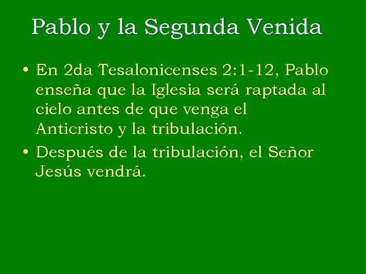 Pablo y la Segunda Venida • En 2 da Tesalonicenses 2: 1 -12, Pablo