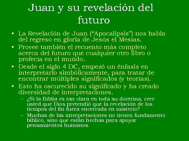 Juan y su revelación del futuro • La Revelación de Juan (“Apocalipsis”) nos habla