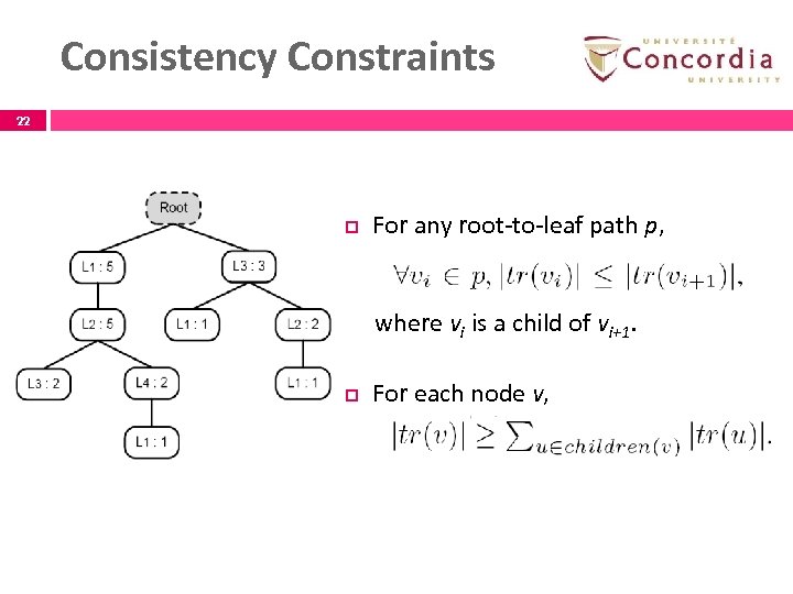 Consistency Constraints 22 p For any root-to-leaf path p, where vi is a child