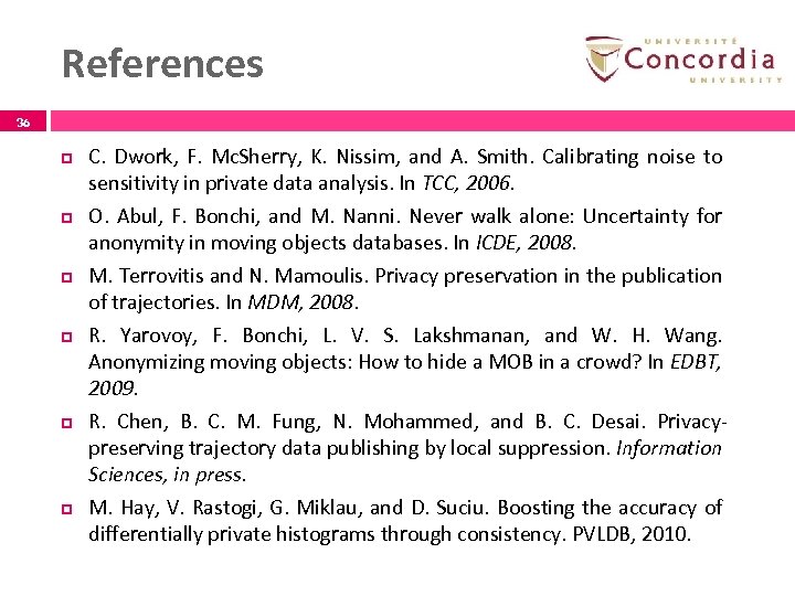 References 36 p p p C. Dwork, F. Mc. Sherry, K. Nissim, and A.
