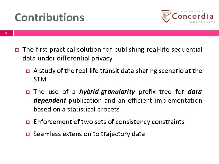 Contributions 9 p The first practical solution for publishing real-life sequential data under differential