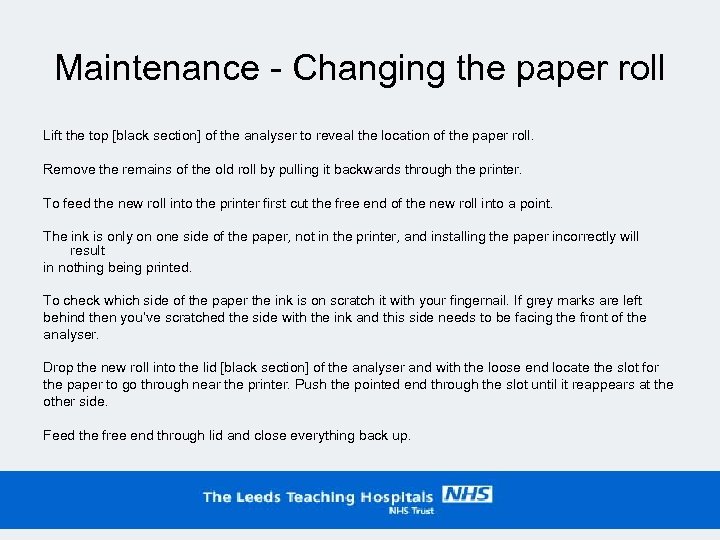 Maintenance - Changing the paper roll Lift the top [black section] of the analyser