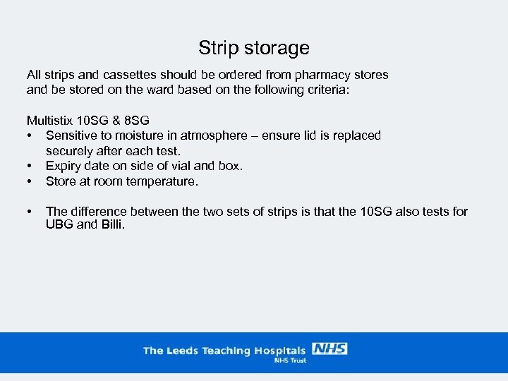Strip storage All strips and cassettes should be ordered from pharmacy stores and be