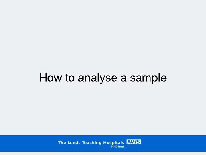 How to analyse a sample 