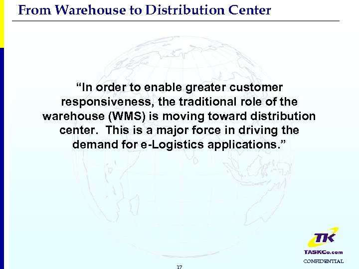From Warehouse to Distribution Center “In order to enable greater customer responsiveness, the traditional