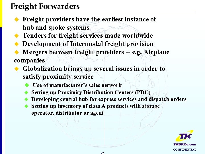 Freight Forwarders Freight providers have the earliest instance of hub and spoke systems u