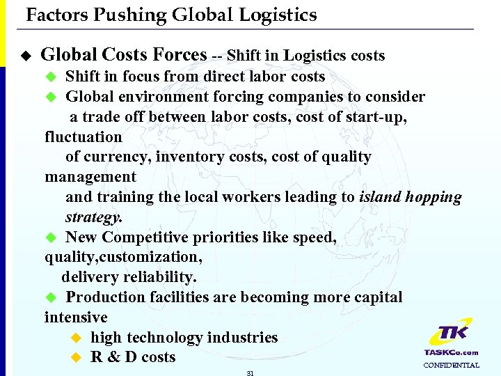 Factors Pushing Global Logistics u Global Costs Forces -- Shift in Logistics costs Shift