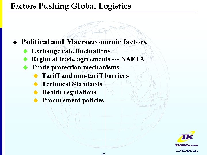 Factors Pushing Global Logistics u Political and Macroeconomic factors u u u Exchange rate