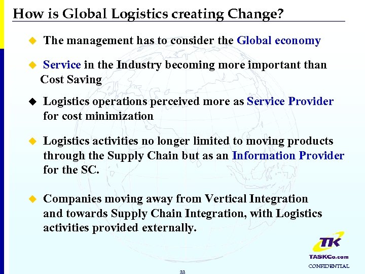 How is Global Logistics creating Change? u The management has to consider the Global