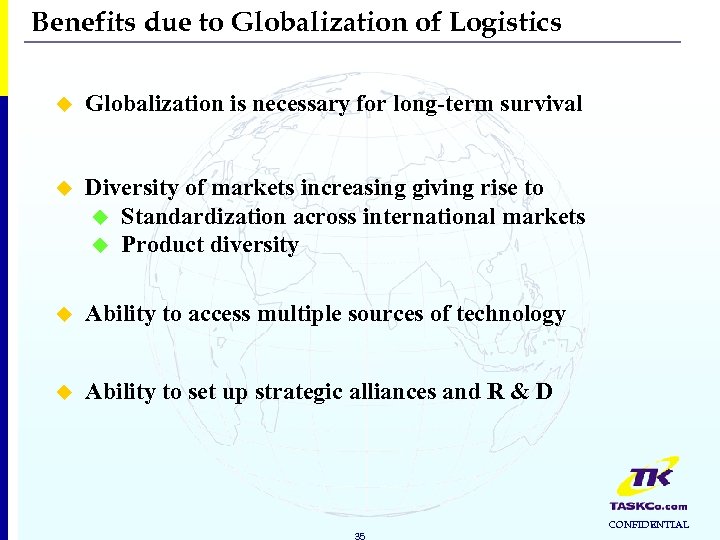 Benefits due to Globalization of Logistics u Globalization is necessary for long-term survival u