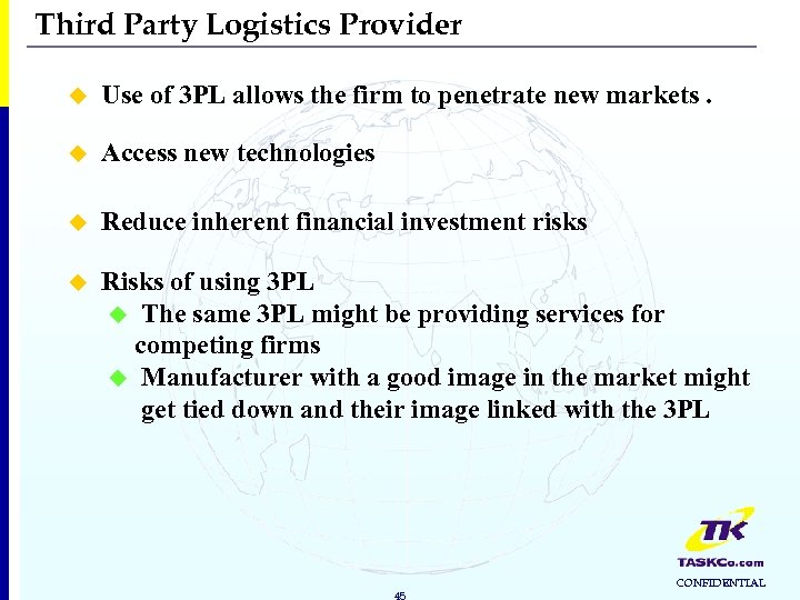 Third Party Logistics Provider u Use of 3 PL allows the firm to penetrate