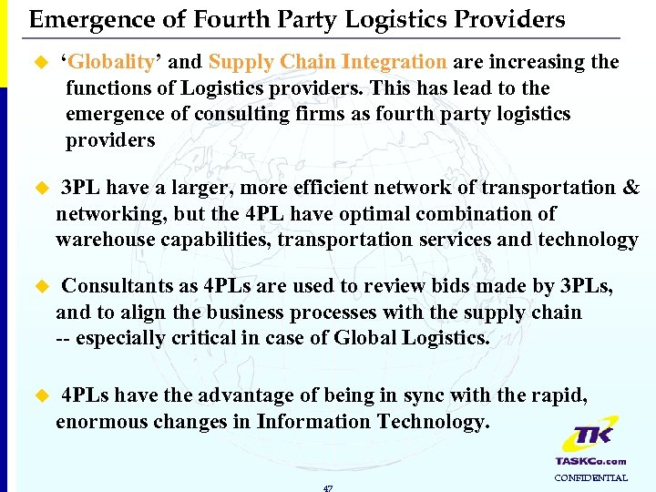 Emergence of Fourth Party Logistics Providers u ‘Globality’ and Supply Chain Integration are increasing