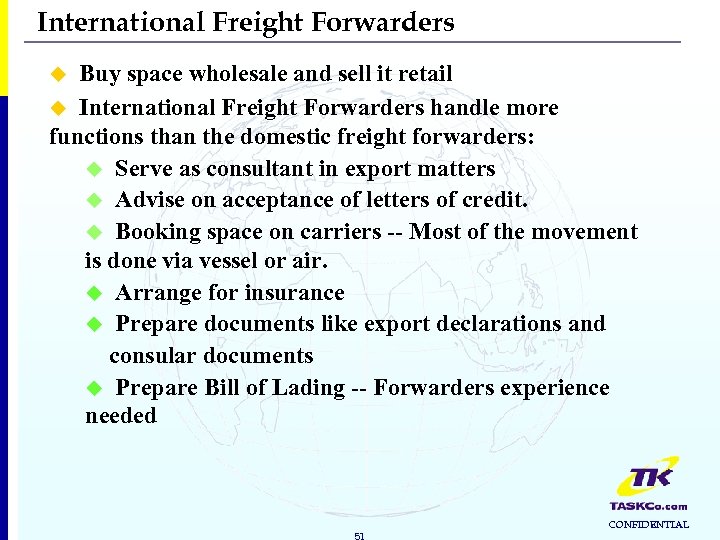 International Freight Forwarders Buy space wholesale and sell it retail u International Freight Forwarders