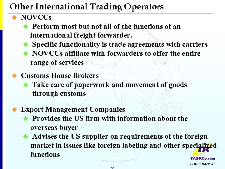 Other International Trading Operators u NOVCCs u Perform most but not all of the