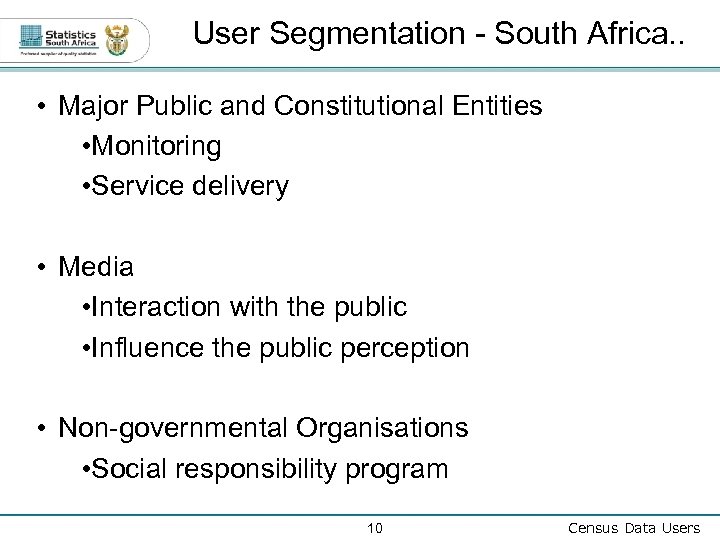 User Segmentation - South Africa. . • Major Public and Constitutional Entities • Monitoring