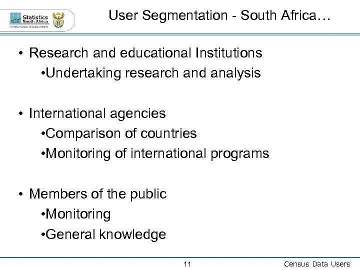 User Segmentation - South Africa… • Research and educational Institutions • Undertaking research and