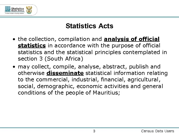 Statistics Acts • the collection, compilation and analysis of official statistics in accordance with