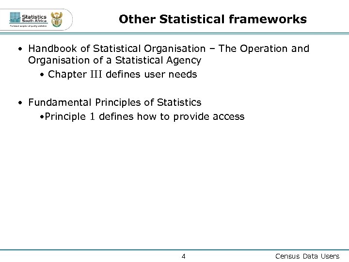 Other Statistical frameworks • Handbook of Statistical Organisation – The Operation and Organisation of