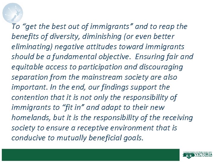 To “get the best out of immigrants” and to reap the benefits of diversity,