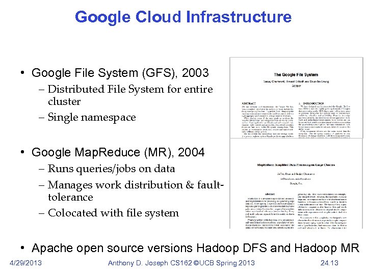 Google Cloud Infrastructure • Google File System (GFS), 2003 – Distributed File System for