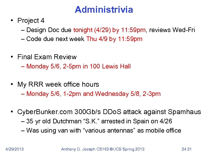 Administrivia • Project 4 – Design Doc due tonight (4/29) by 11: 59 pm,