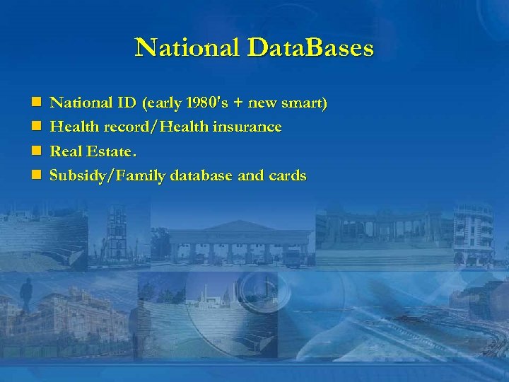National Data. Bases n National ID (early 1980's + new smart) n Health record/Health