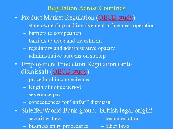 Regulation Across Countries • Product Market Regulation (OECD study) – – – state ownership