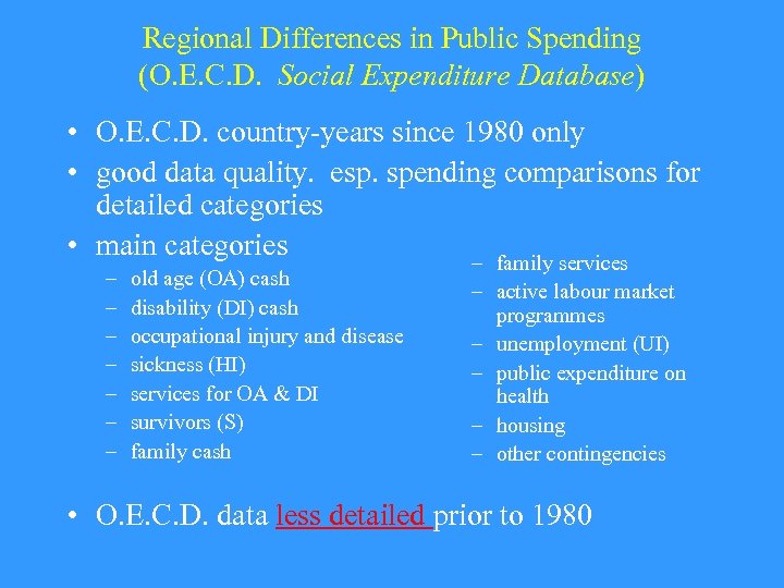 Regional Differences in Public Spending (O. E. C. D. Social Expenditure Database) • O.