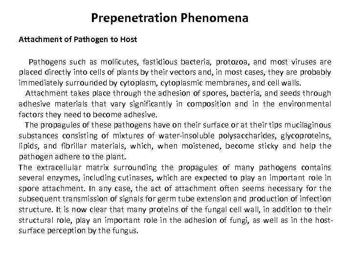 Prepenetration Phenomena Attachment of Pathogen to Host Pathogens such as mollicutes, fastidious bacteria, protozoa,