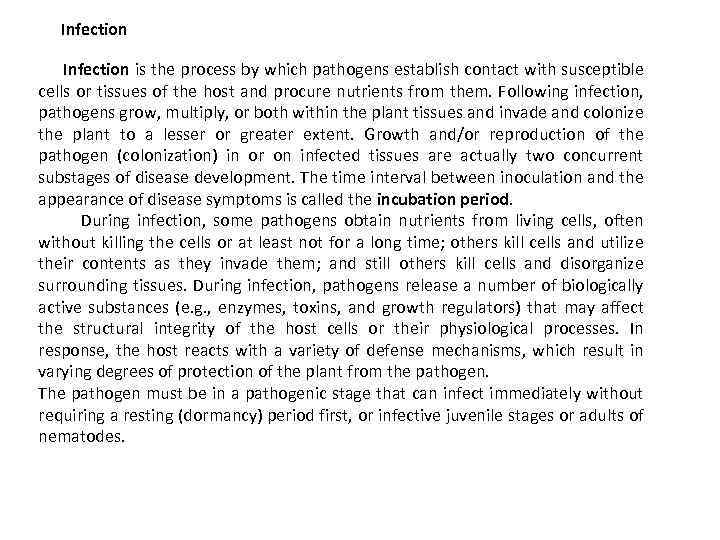 Infection is the process by which pathogens establish contact with susceptible cells or tissues