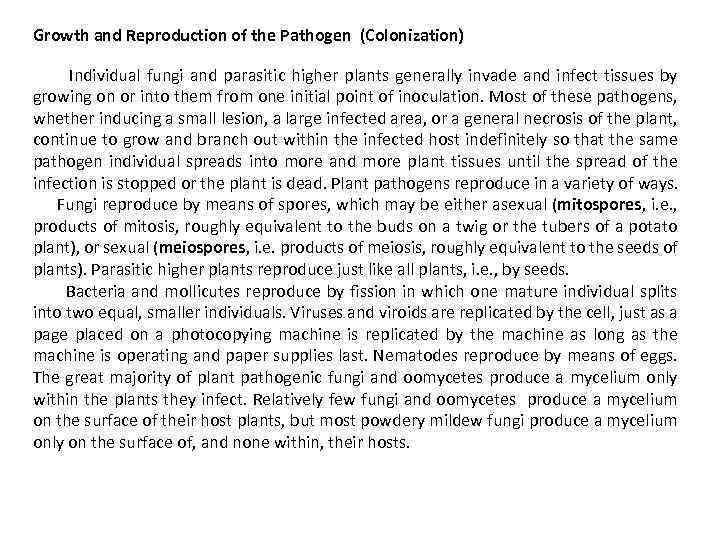 Growth and Reproduction of the Pathogen (Colonization) Individual fungi and parasitic higher plants generally