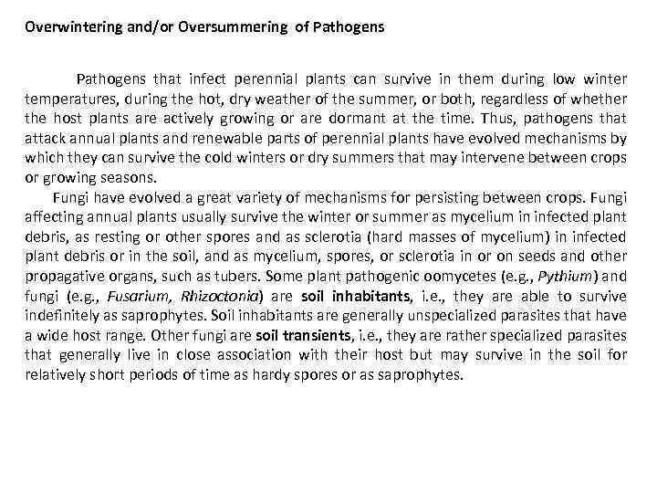 Overwintering and/or Oversummering of Pathogens that infect perennial plants can survive in them during