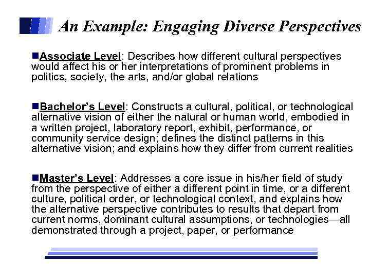 An Example: Engaging Diverse Perspectives n. Associate Level: Describes how different cultural perspectives would