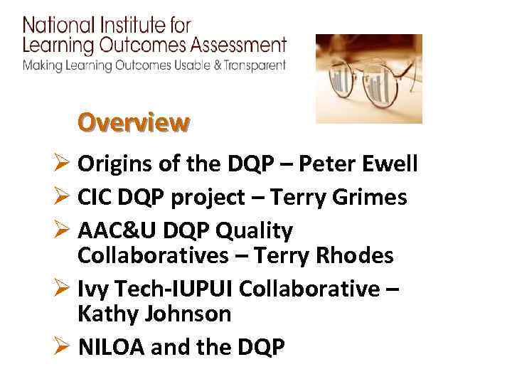 Overview Ø Origins of the DQP – Peter Ewell Ø CIC DQP project –