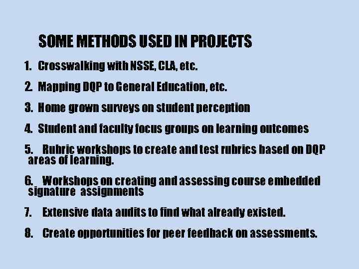 SOME METHODS USED IN PROJECTS 1. Crosswalking with NSSE, CLA, etc. 2. Mapping DQP