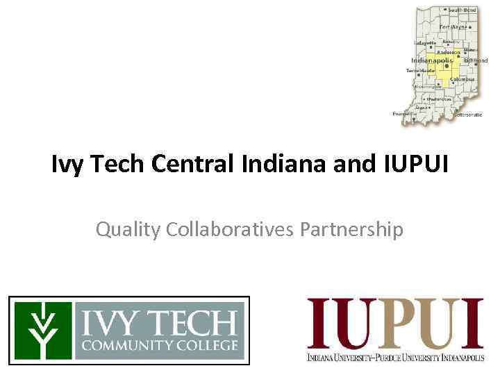 Ivy Tech Central Indiana and IUPUI Quality Collaboratives Partnership 