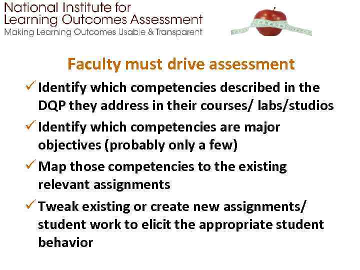 Faculty must drive assessment ü Identify which competencies described in the DQP they address