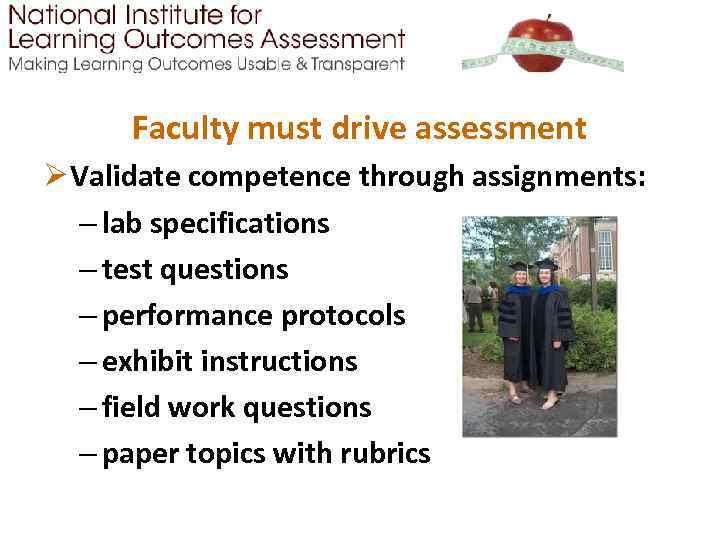 Faculty must drive assessment Ø Validate competence through assignments: – lab specifications – test