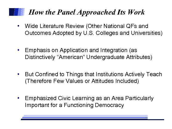 How the Panel Approached Its Work • Wide Literature Review (Other National QFs and