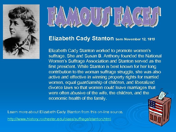 Elizabeth Cady Stanton born November 12, 1815 Elizabeth Cady Stanton worked to promote women’s