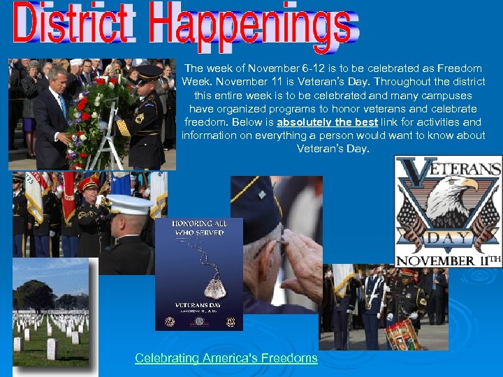 The week of November 6 -12 is to be celebrated as Freedom Week. November
