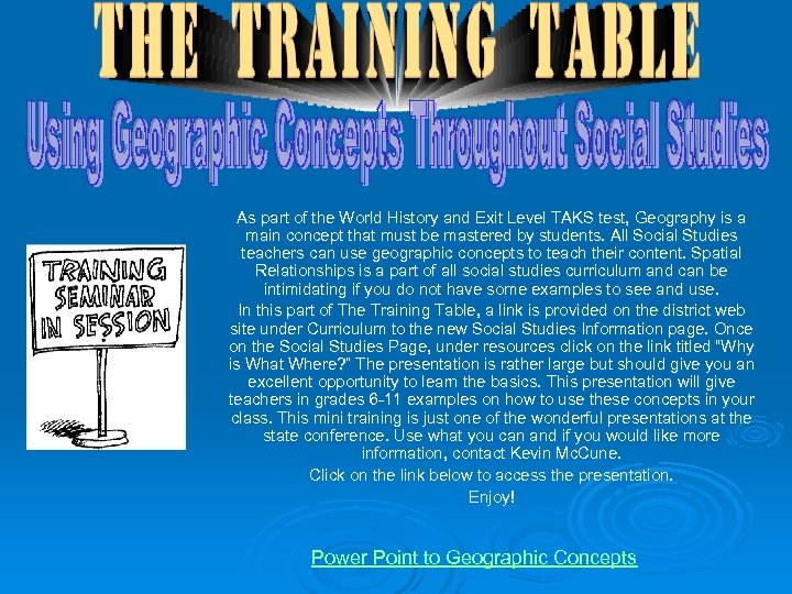 As part of the World History and Exit Level TAKS test, Geography is a