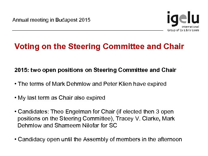 Annual meeting in Budapest 2015 Voting on the Steering Committee and Chair 2015: two