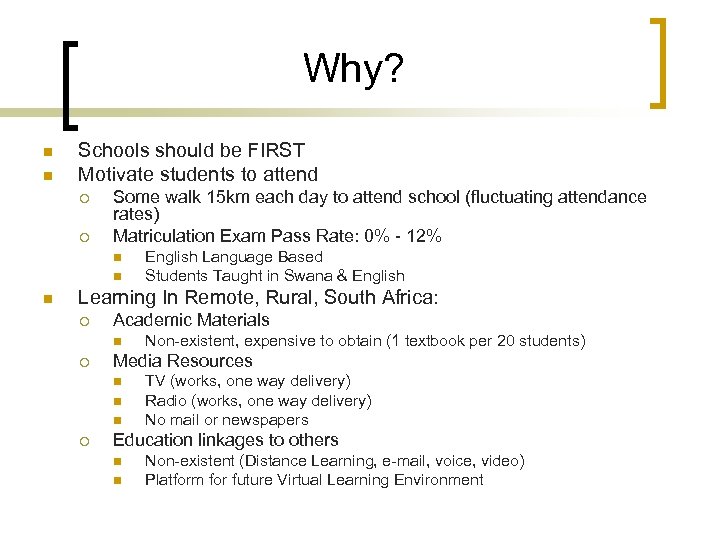 Why? n n Schools should be FIRST Motivate students to attend ¡ ¡ Some