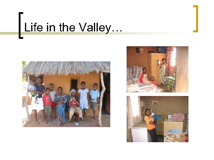 Life in the Valley… 